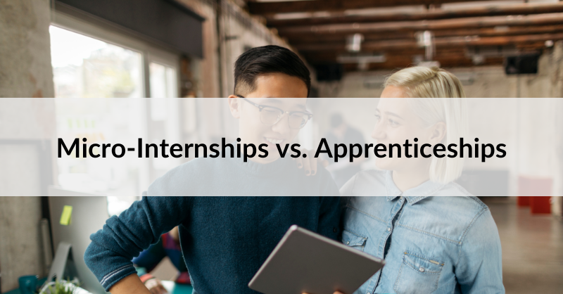 Micro-Internships vs. Apprenticeships