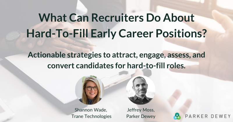 What Can Recruiters Do About Hard-To-Fill Early Career Positions?