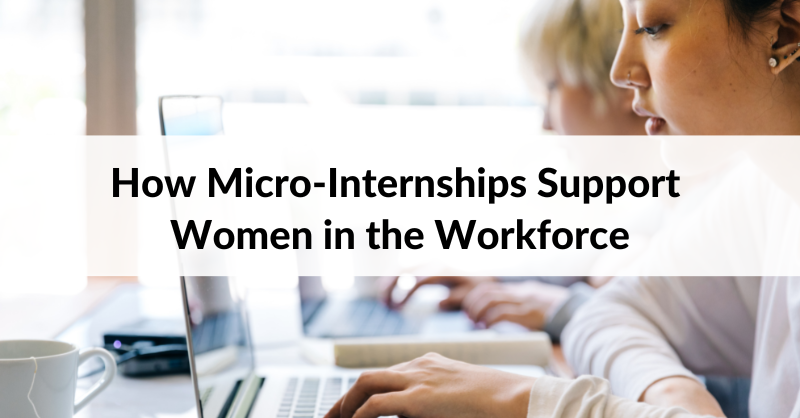 How Micro-Internships Support Women in the Workforce