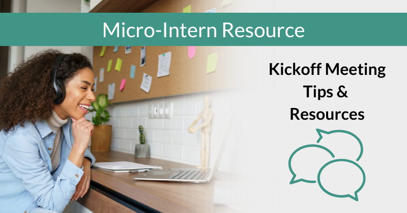 Micro-Intern Resource: Kickoff Meeting Tips and Resources
