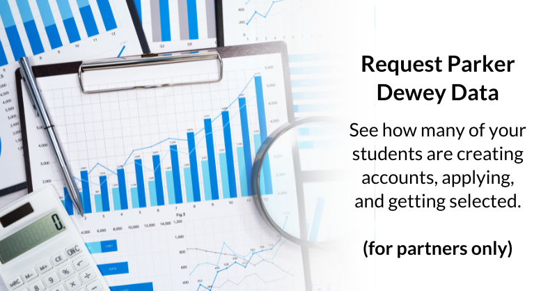 Data and Spreadsheets. Request Parker Dewey Data. See how many of your students are creating accounts, applying and getting selected.