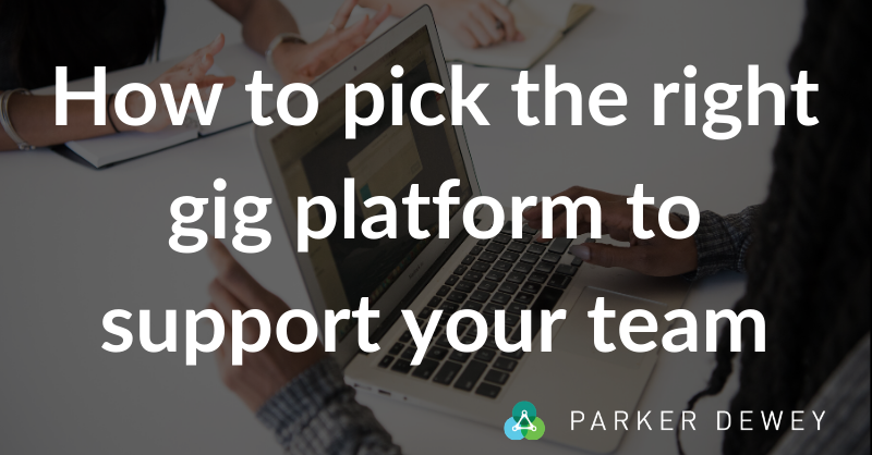 Selecting the right gig platform for your team