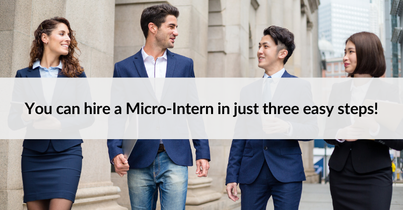 You can hire a Micro-Intern in just three easy steps!