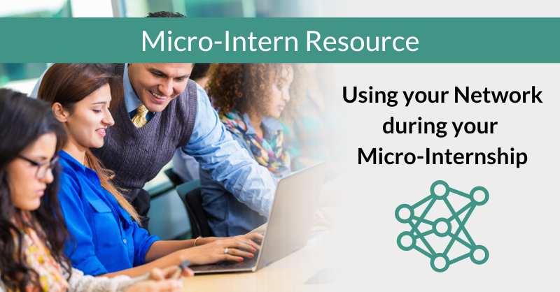 Micro-Intern Resource: Using Your Network during your Micro-Internship