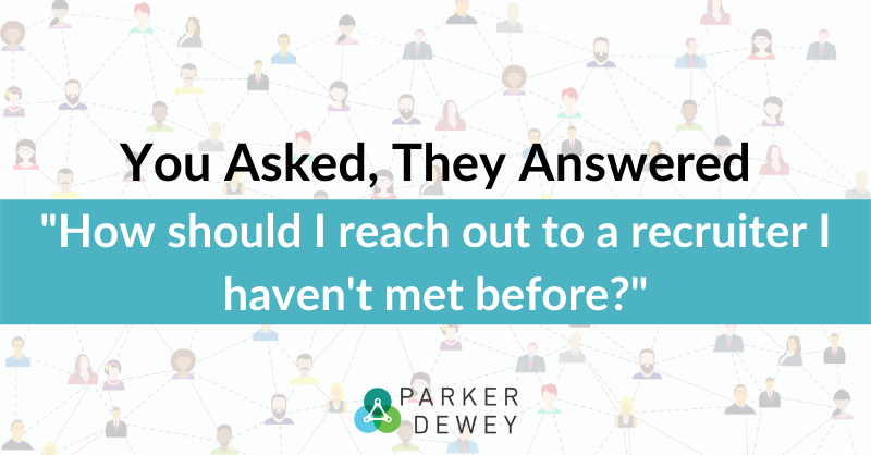 You Asked, They Answered: Reaching Out to Recruiters
