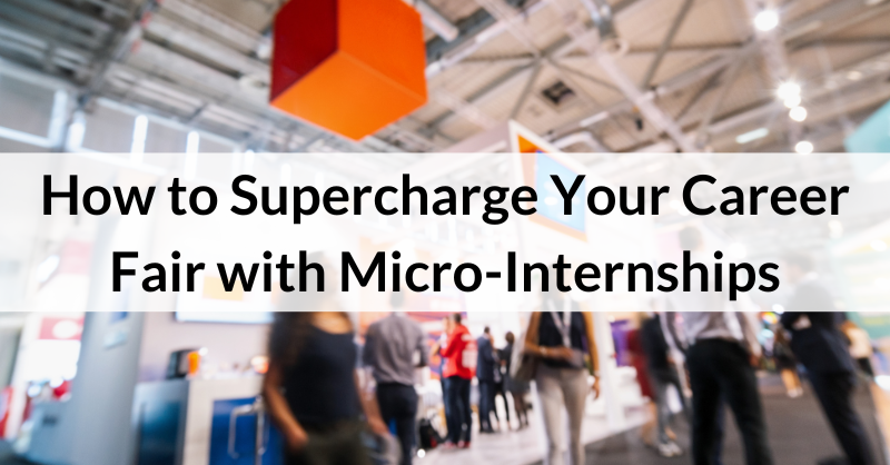 How to supercharge your career fair with Micro-Internships